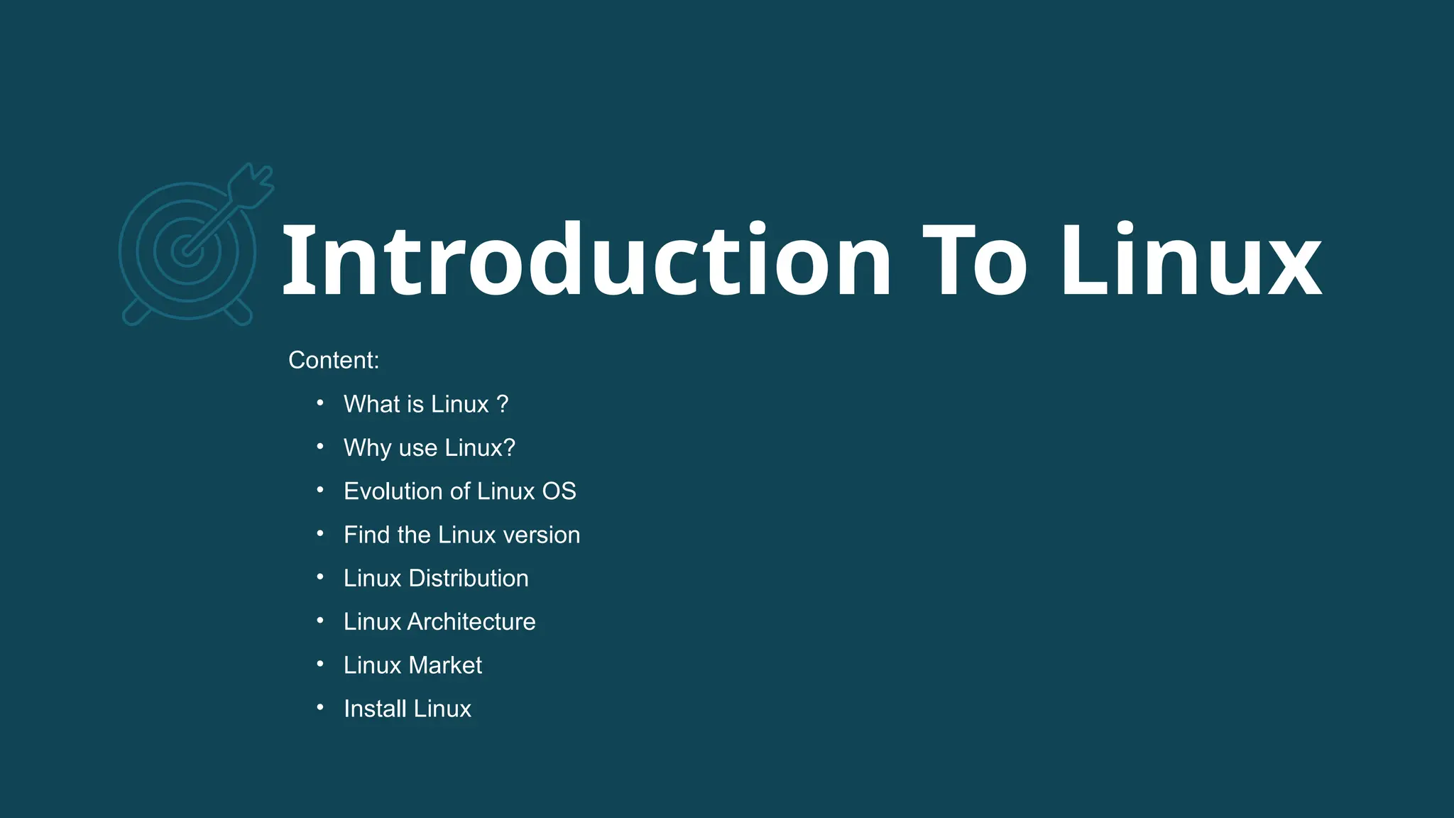 Introduction To Linux Content: • What is Linux ? • Why use Linux? • Evolution of Linux OS • Find the Linux version • Linux Distribution • Linux Architecture • Linux Market • Install Linux 