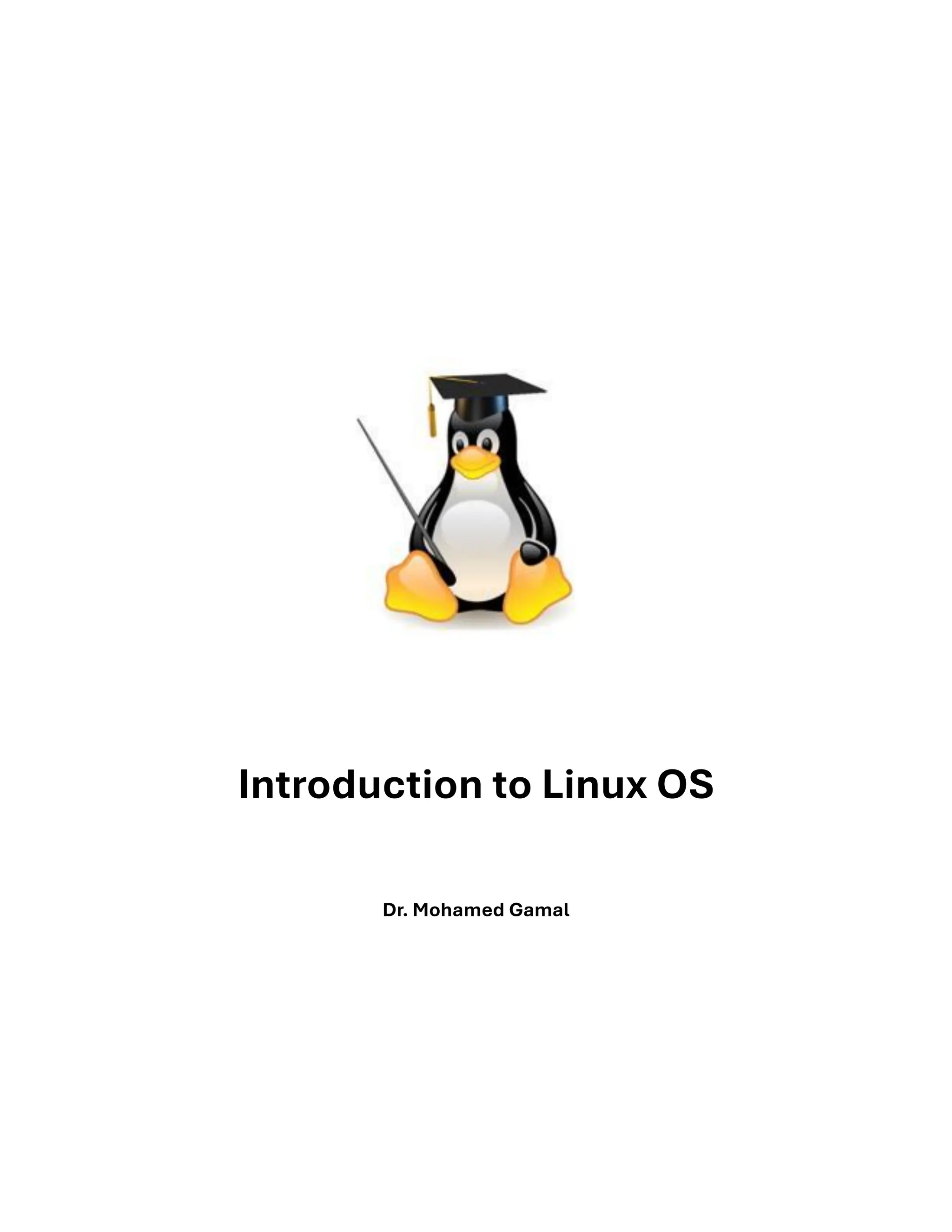 Introduction to Linux OS
Dr. Mohamed Gamal
 