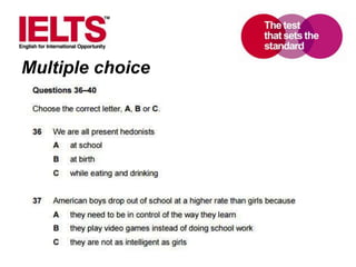 www.ielts.org
Multiple choice
 