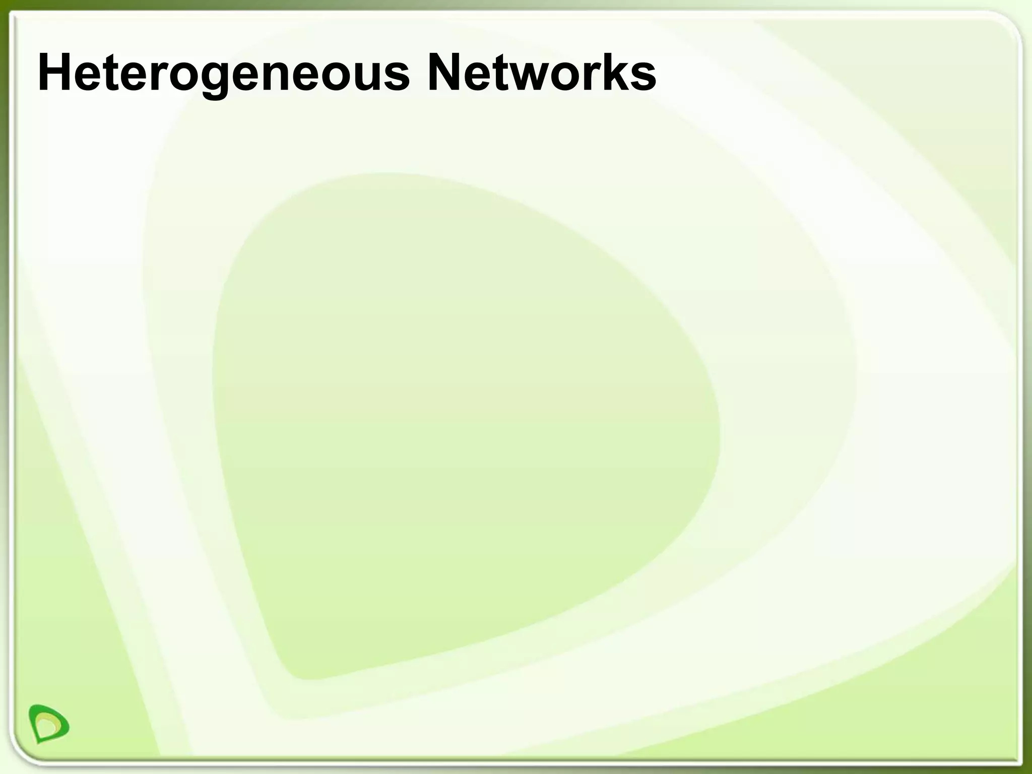 Heterogeneous Networks
 