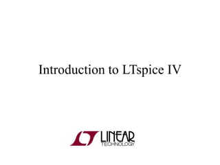 Introduction to LTspice IV
 
