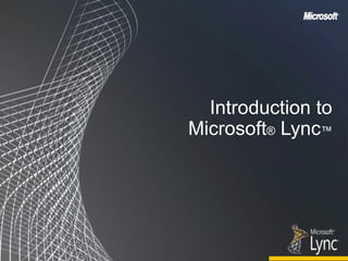 Introduction to Microsoft® Lync™ 