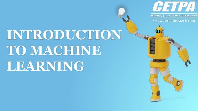 INTRODUCTION
TO MACHINE
LEARNING
 