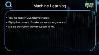 ORV2016
Machine Learning
FC2016
• Very hot topic in Quantitative finance
• Eighty-five percent of trades are computer gene...