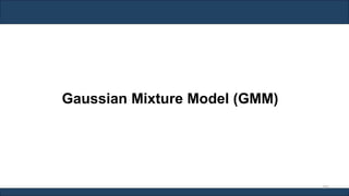 Gaussian Mixture Model (GMM)
283
 
