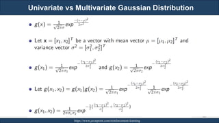 Univariate vs Multivariate Gaussian Distribution
RJEs: Remote job entry points https://www.javatpoint.com/reinforcement-learning
285
 
