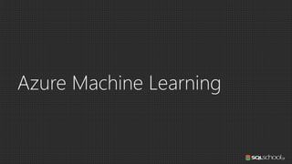 Azure Machine Learning
 