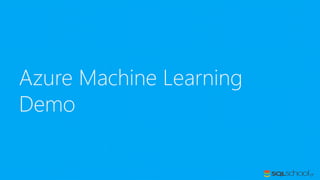 Azure Machine Learning
Demo
 