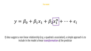 𝑦 = 𝛽0 + 𝛽1𝑥1 + 𝛽2𝑥1
𝑛
+ ⋯ + 𝜖𝑖
 