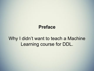 Preface
On teaching Machine Learning...
 