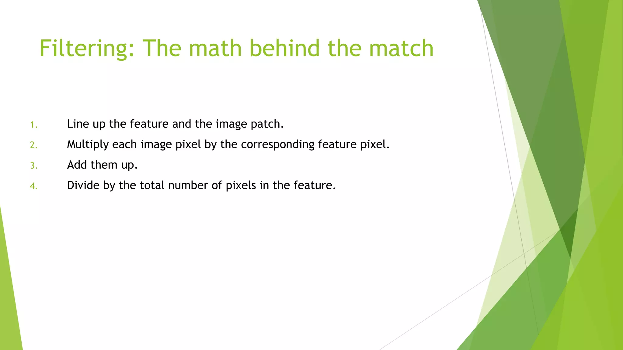 Filtering: The math behind the match
1.
2.
3.
4.
 
