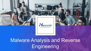 Malware Analysis and Reverse
Engineering
 