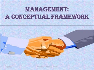 Management:
a conceptual framework

11/3/2013

Amani Anaas & Iman M.Ahmed

1

 