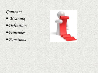 Contents
 Meaning
Definition
Principles
Functions
 