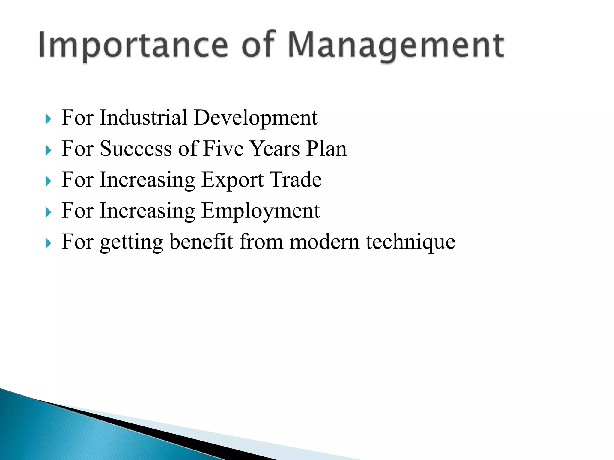  For Industrial Development
 For Success of Five Years Plan
 For Increasing Export Trade
 For Increasing Employment
 For getting benefit from modern technique
 