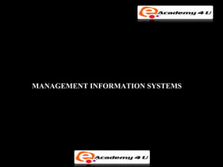 MANAGEMENT INFORMATION SYSTEMS
 