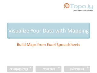 Visualize Your Data with Mapping Build Maps from Excel Spreadsheets 
