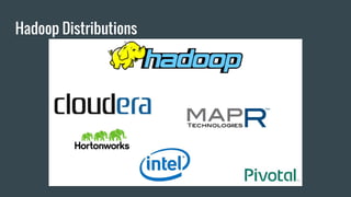 Hadoop Distributions
 