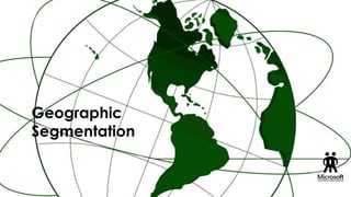 Geographic
Segmentation

 
