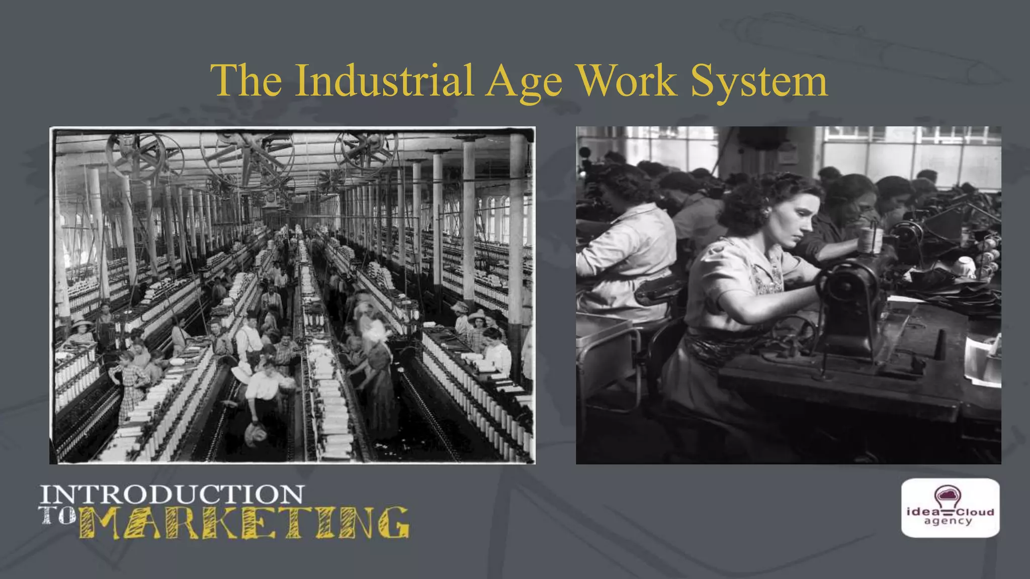 The Industrial Age Work System
 