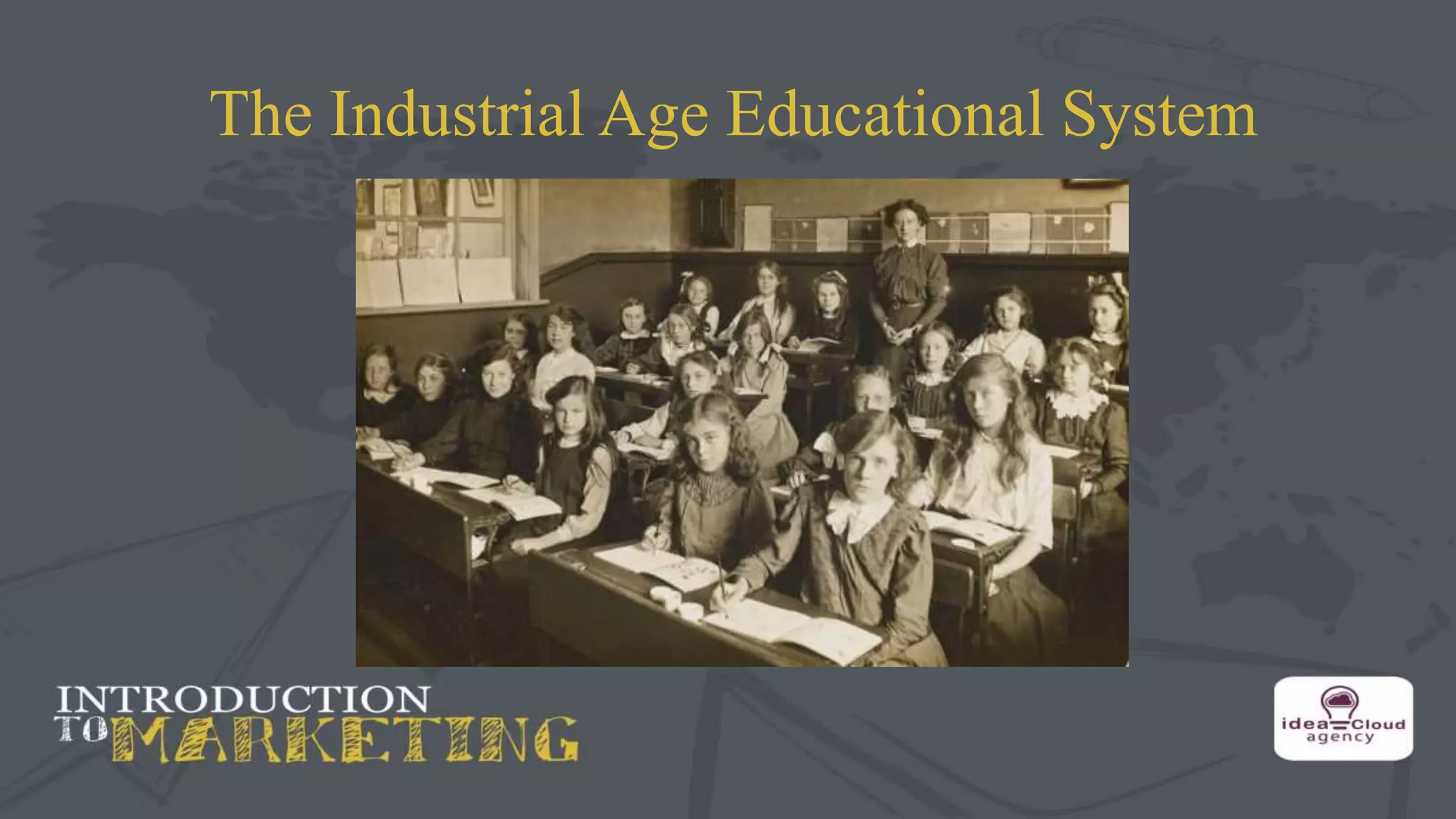 The Industrial Age Educational System
 