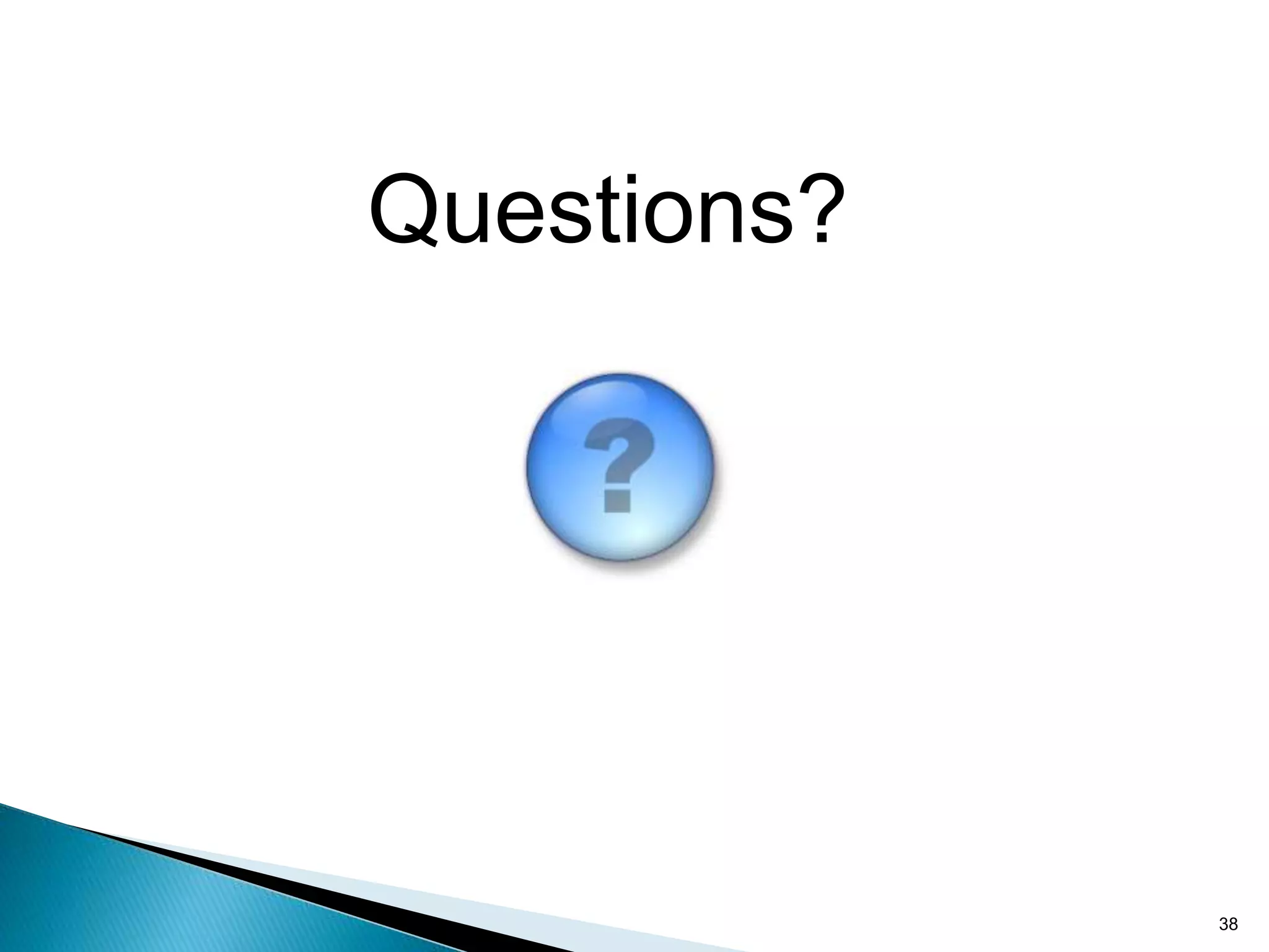 38
Questions?
 