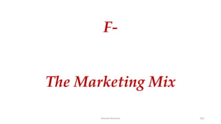Ahmed Ghoniem 105
F-
The Marketing Mix
 