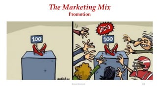 Ahmed Ghoniem 118
The Marketing Mix
Promotion
 