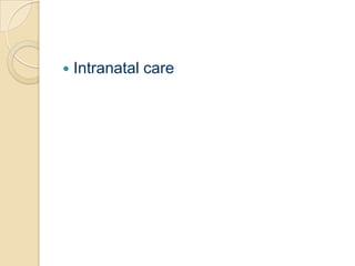 Intranatal care
