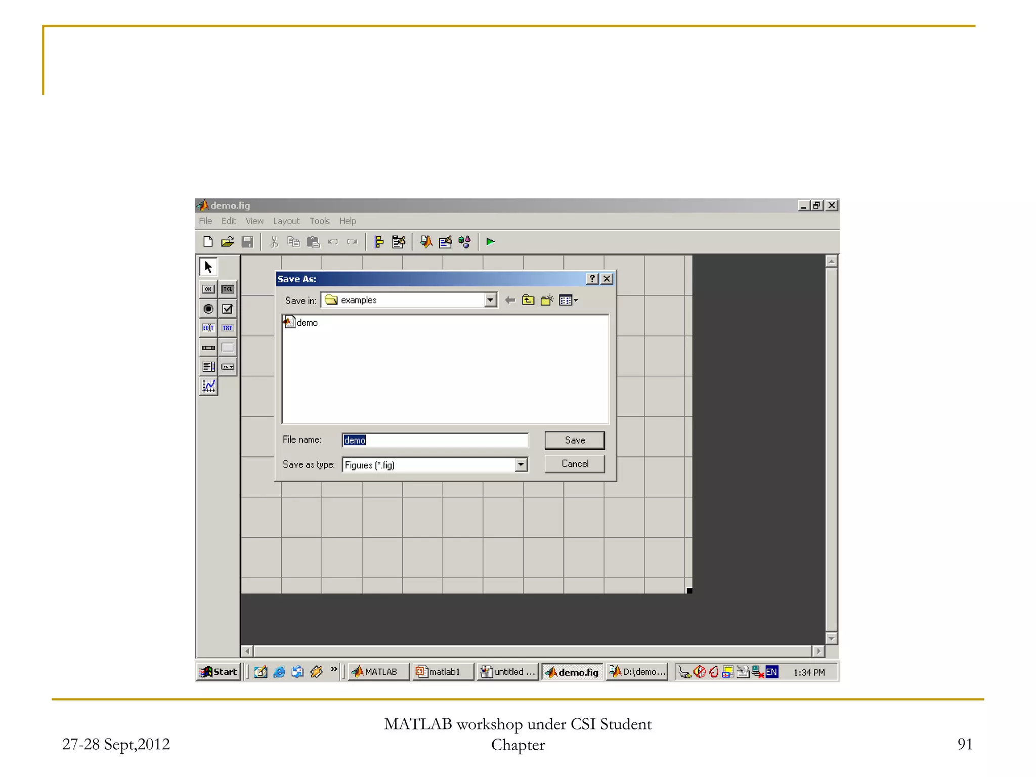 MATLAB workshop under CSI Student
27-28 Sept,2012              Chapter                  91
 
