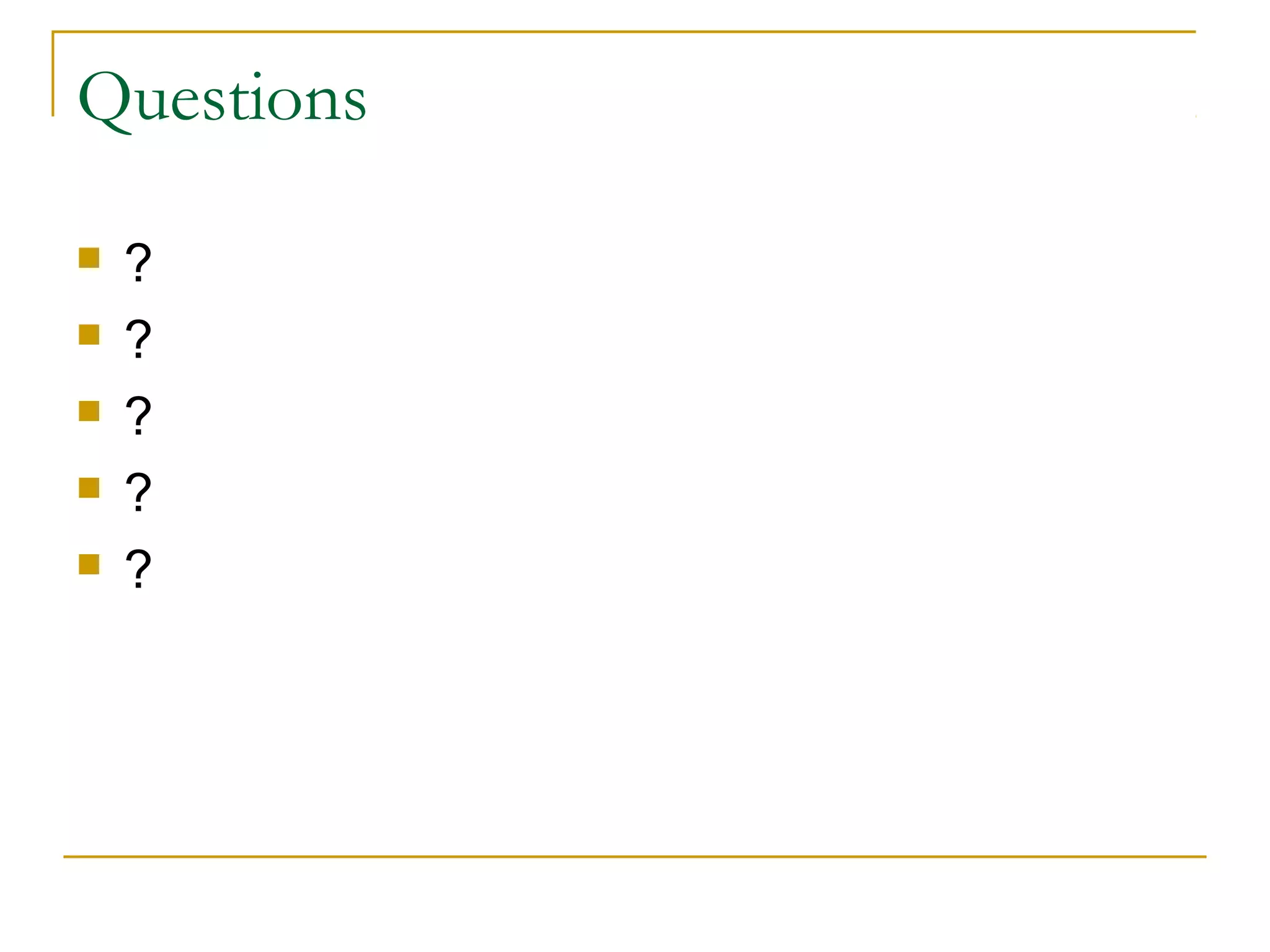 Questions






?
?
?
?
?

 