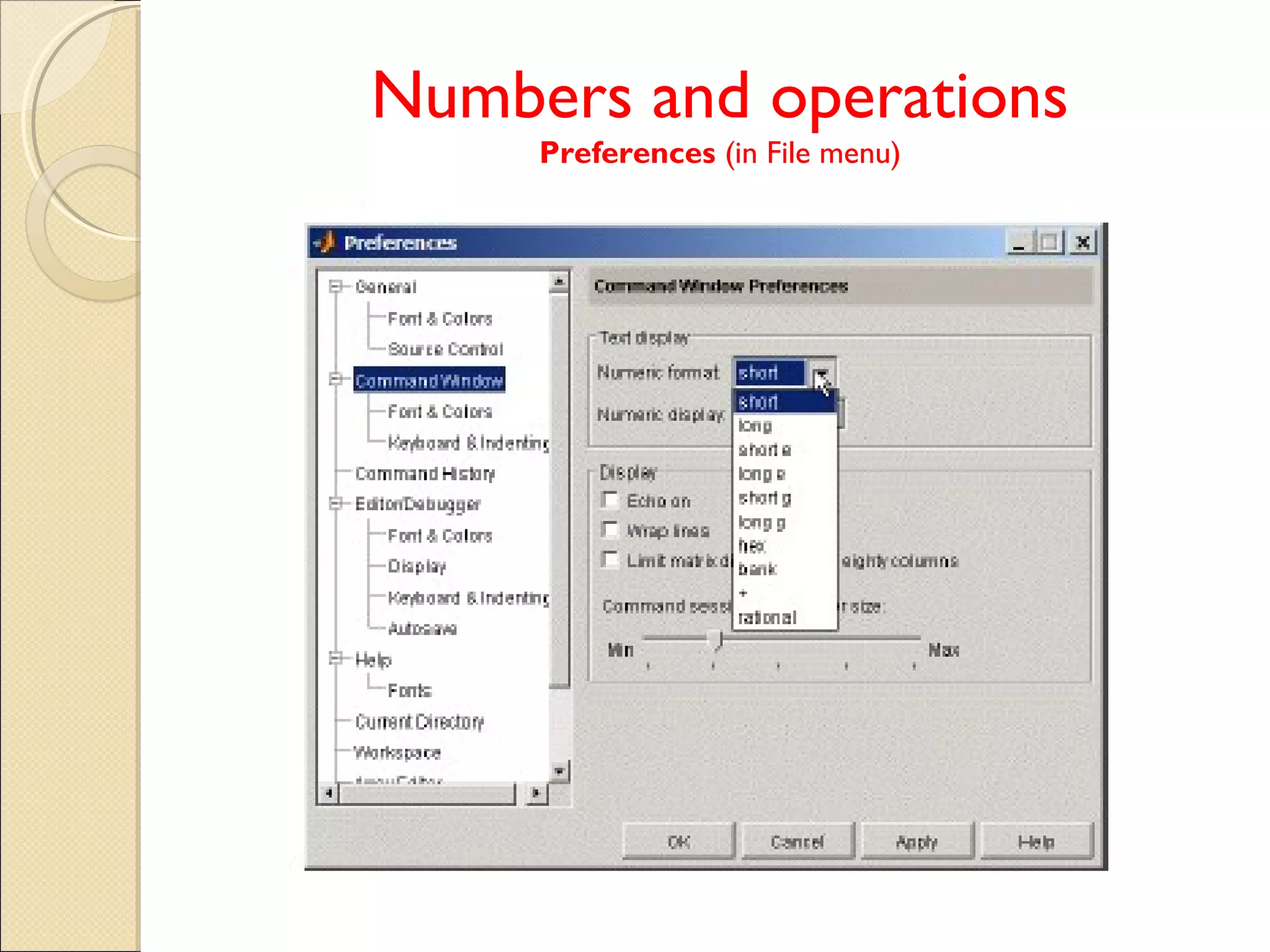 Numbers and operations
Preferences (in File menu)
 