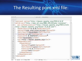 The Resulting pom.xml file:
 