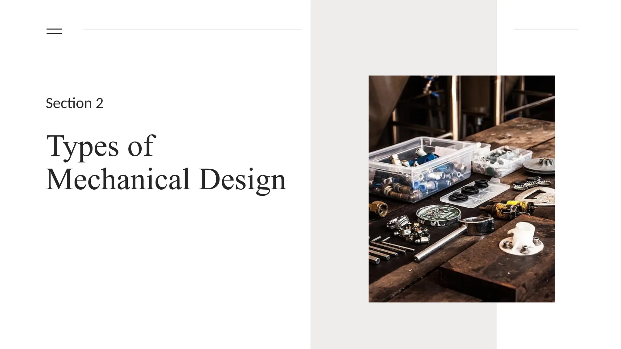 Types of
Mechanical Design
Section 2
 