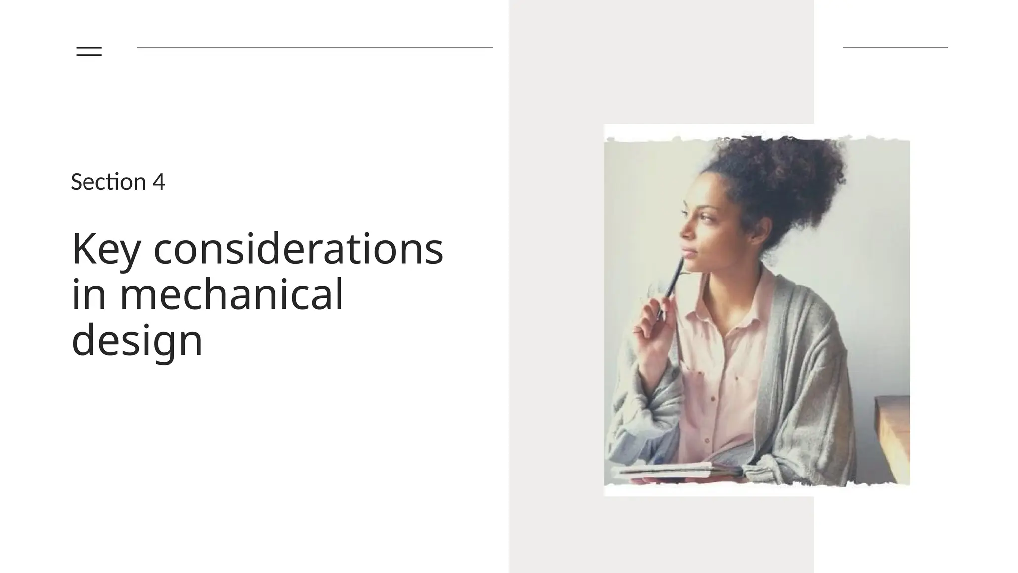 Key considerations
in mechanical
design
Section 4
 