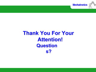 Thank You For Your
Attention!
Question
s?
 