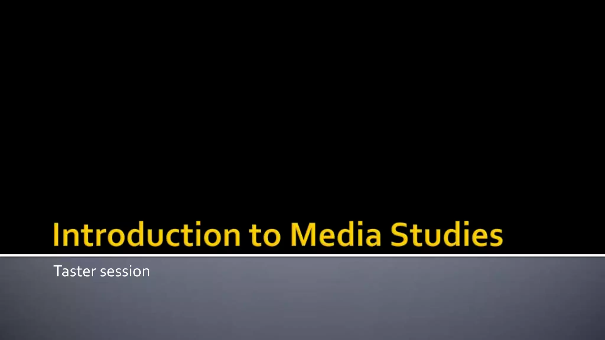 Introduction to Media Studies | PPTX | Education