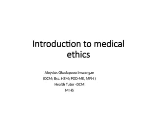 Introduction to Medical ethics-2025.pptxh | PPTX