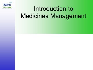 Introduction to 
Medicines Management 
 