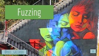 TurtleSec
@pati_gallardo 11
@pati_gallardo 11
Fuzzing
 