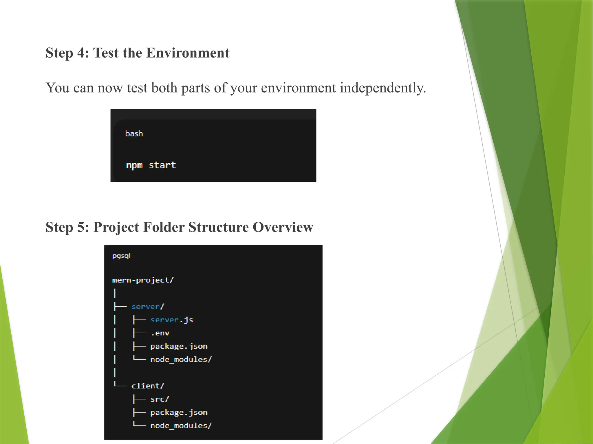 Step 4: Test the Environment
You can now test both parts of your environment independently.
Step 5: Project Folder Structure Overview
 