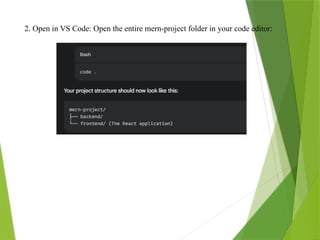 2. Open in VS Code: Open the entire mern-project folder in your code editor:
 