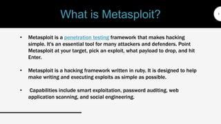 Metasploit Introduction Introduction to Metasploit | PPTX