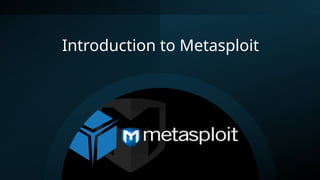 Metasploit Introduction Introduction to Metasploit-Foundation.pptx