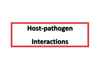 Host-pathogen
Interactions
 