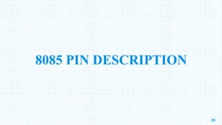 8085 PIN DESCRIPTION
29
 
