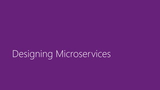 Designing Microservices
 
