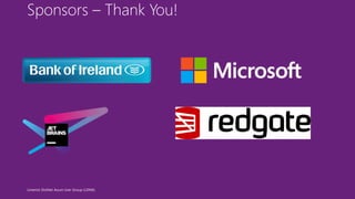 Limerick DotNet Azure User Group (LDNA)
Sponsors – Thank You!
 