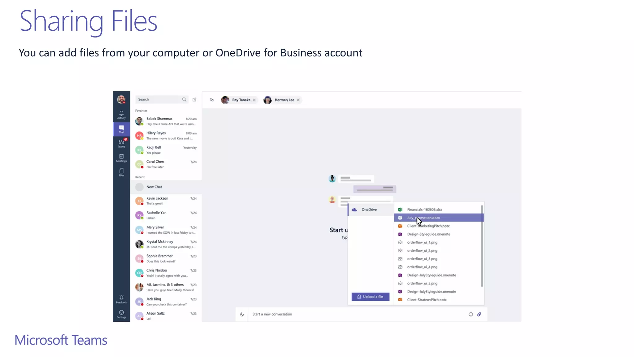 Sharing Files
You can add files from your computer or OneDrive for Business account
 