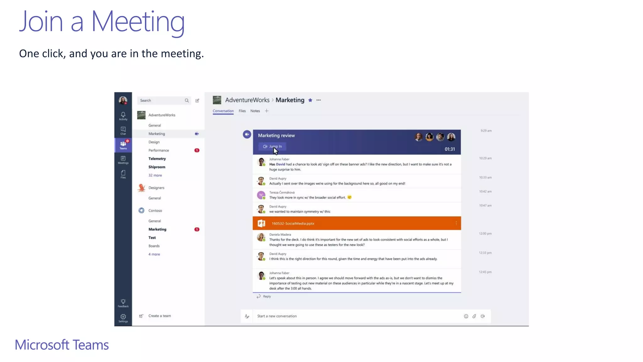 Join a Meeting
One click, and you are in the meeting.
 